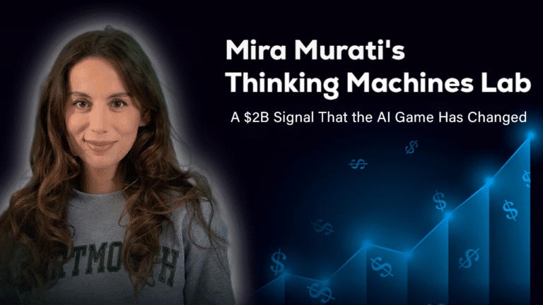 Thinking Machines Lab: $2B Signal That AI Has Changed